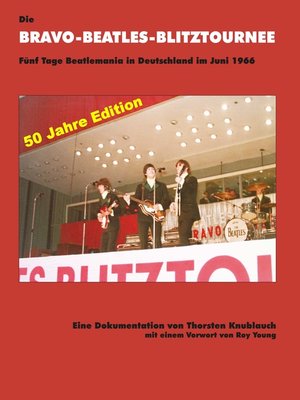 cover image of Die Bravo-Beatles-Blitztournee Fünf Tage Beatlemania in Deutschland im Juni 1966